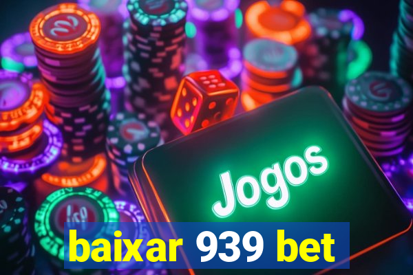 baixar 939 bet